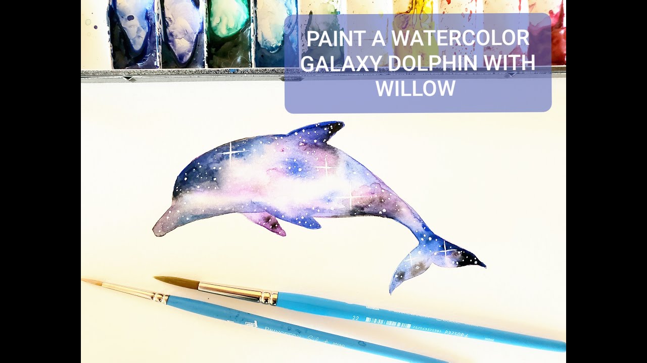 Watercolor galaxy dolphin tutorial with Willow Heath