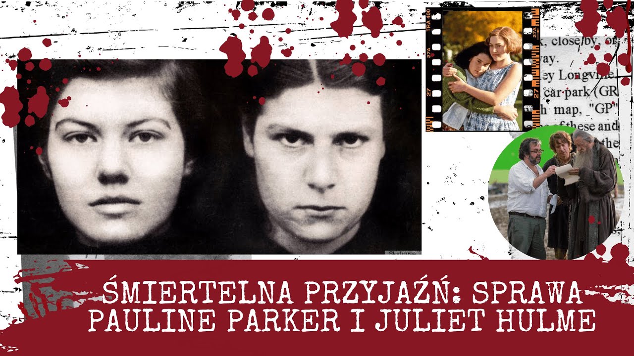 AUTORKA BESTSELLERÓW KRYMINALNYCH BYŁA TAK NAPRAWDĘ MORDERCZYNIĄ | Sprawa Parker Hulme