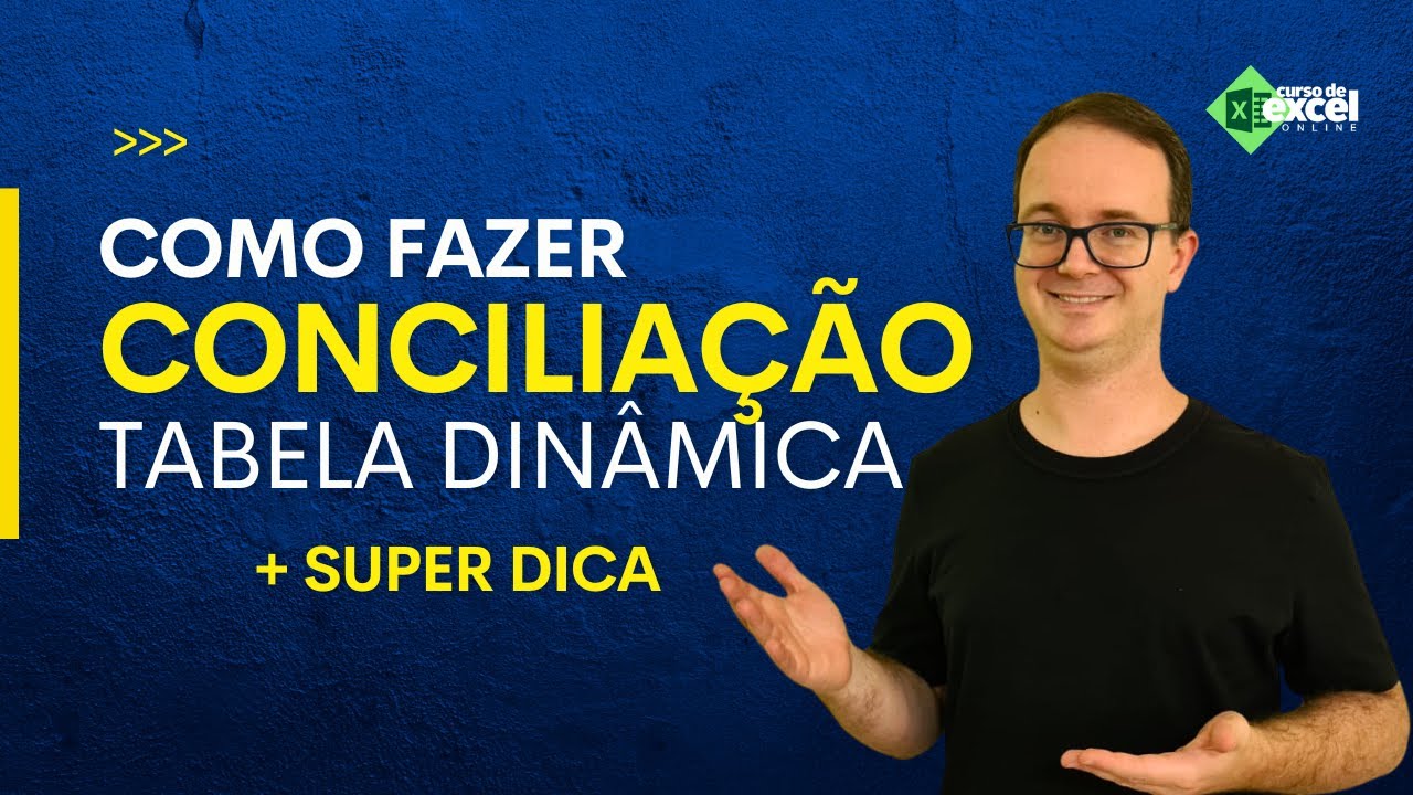 Simplifique a Concilia&ccedil;&atilde;o de Dados com Tabelas Din&acirc;micas no Excel