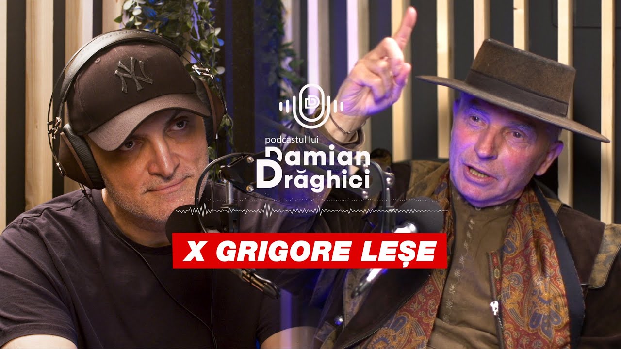 GRIGORE LEȘE: “ACUM ȘTIU CINE SUNT!” 🎙️ PODCASTUL LUI DAMIAN DRAGHICI