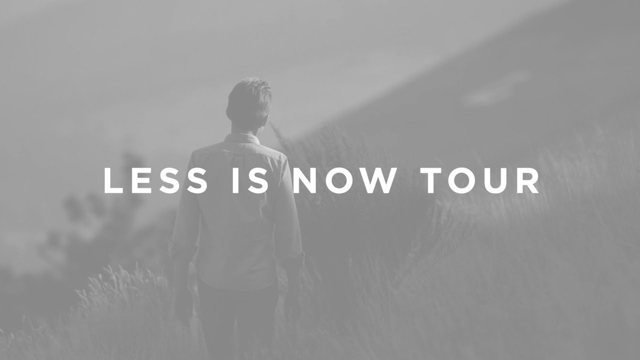 Less Is Now Tour 2017 (Official Trailer)