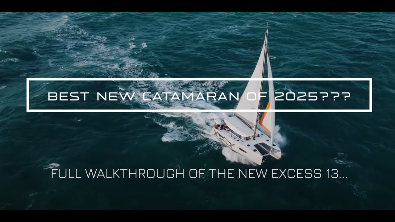 The best new catamaran of 2025! Meet the Award Winning Excess 13 - La Grande Motte