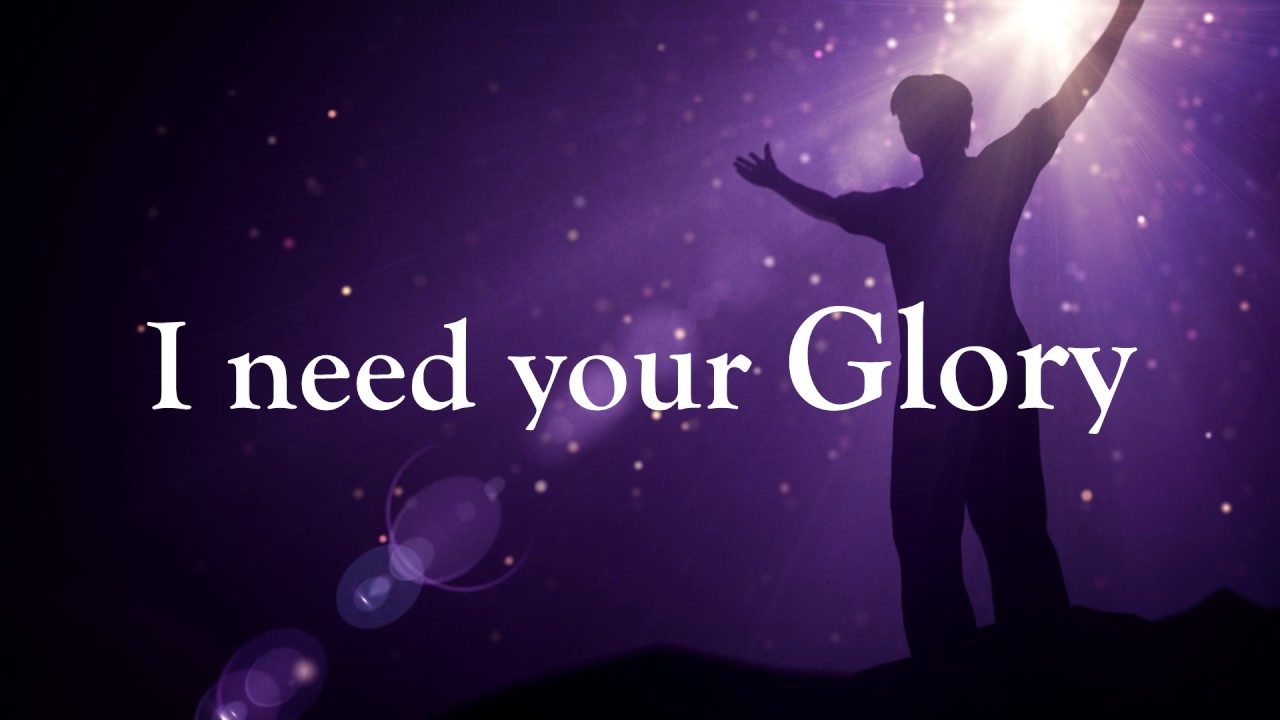 I Need Your Glory Lyric Video by  Earnest Pugh