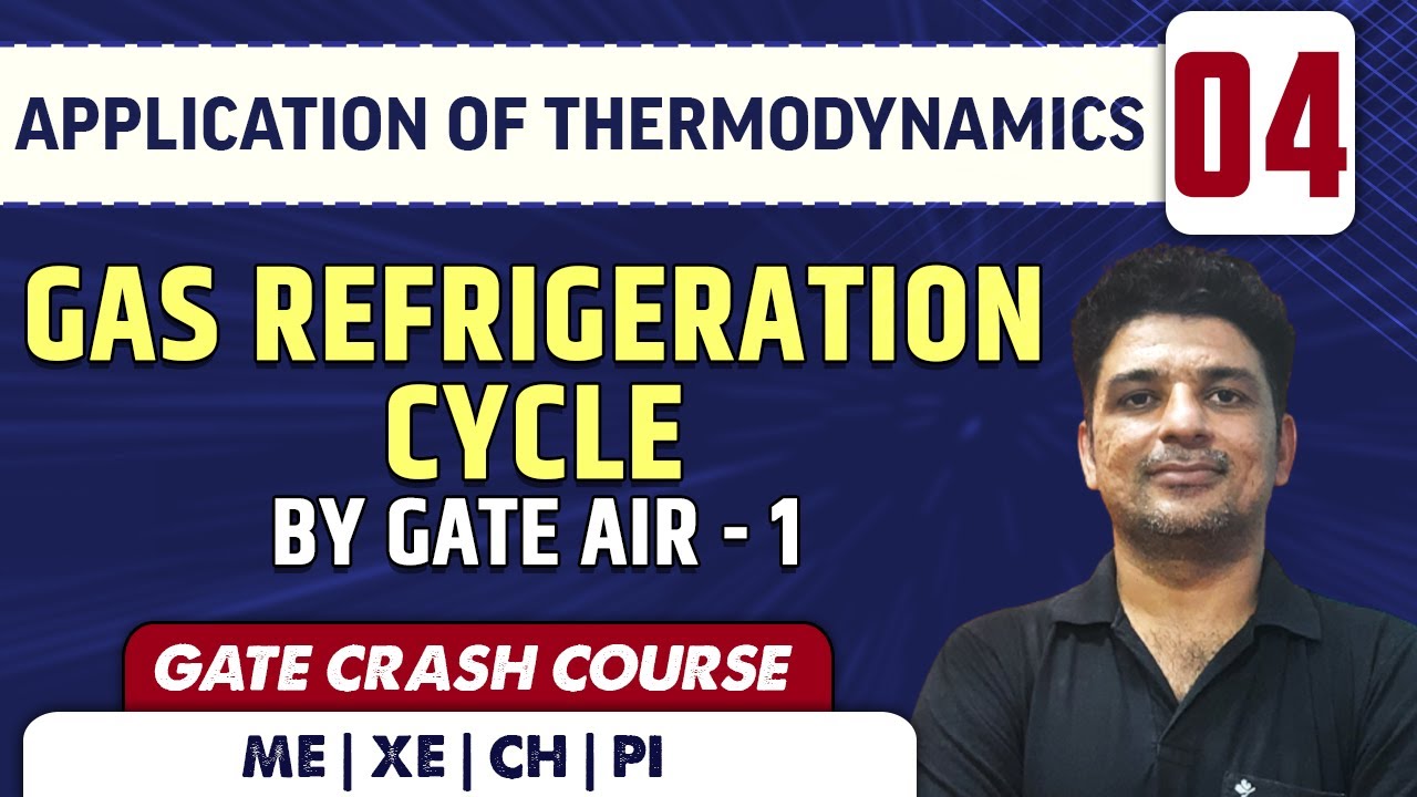 Application of Thermodynamics 04 l Gas Refrigeration Cycle l ME | GATE Crash Course