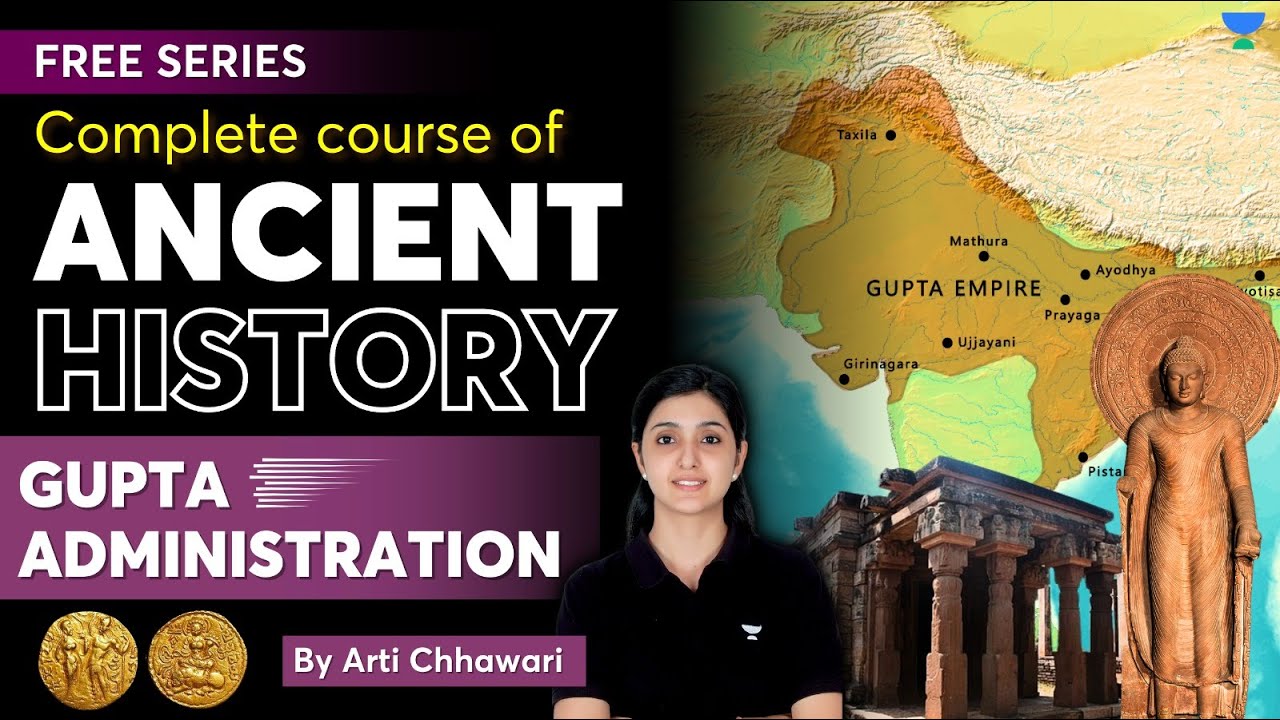 L14 - Gupta Administration | Complete course on Ancient History | UPSC IAS/IPS | Arti Chhawari
