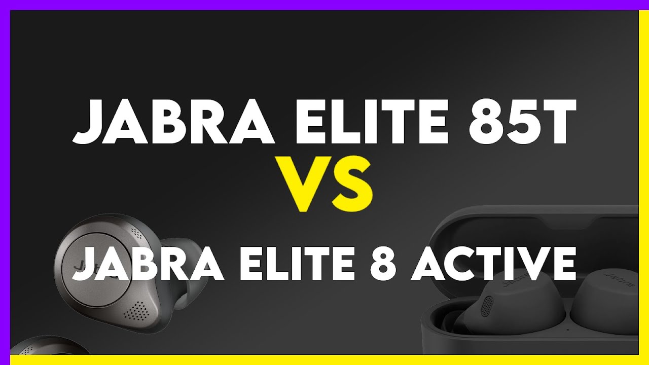 Jabra Elite 85t vs Jabra Elite 8 Active Comparison
