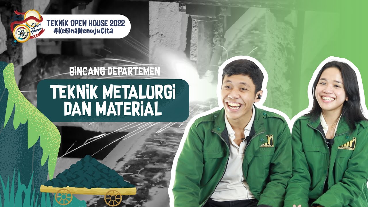 Bincang Departemen Teknik Metalurgi dan Material