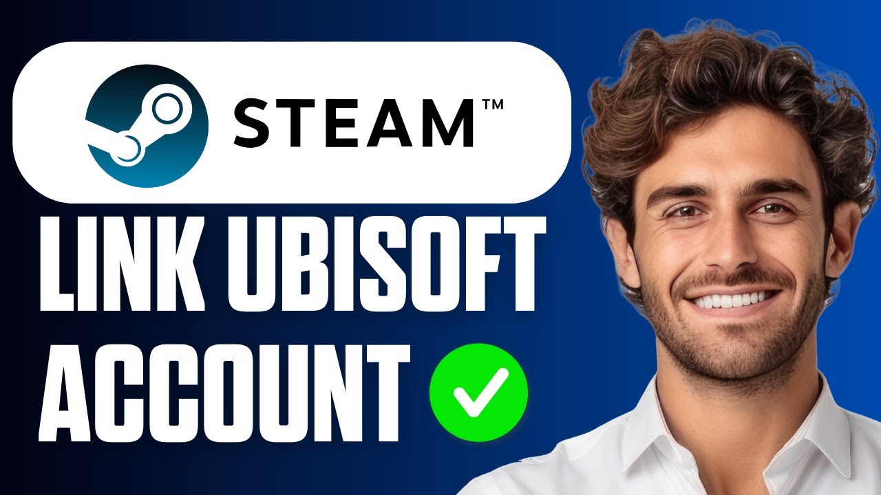 How to Link Ubisoft Account to Steam (Easy Guide 2026)
