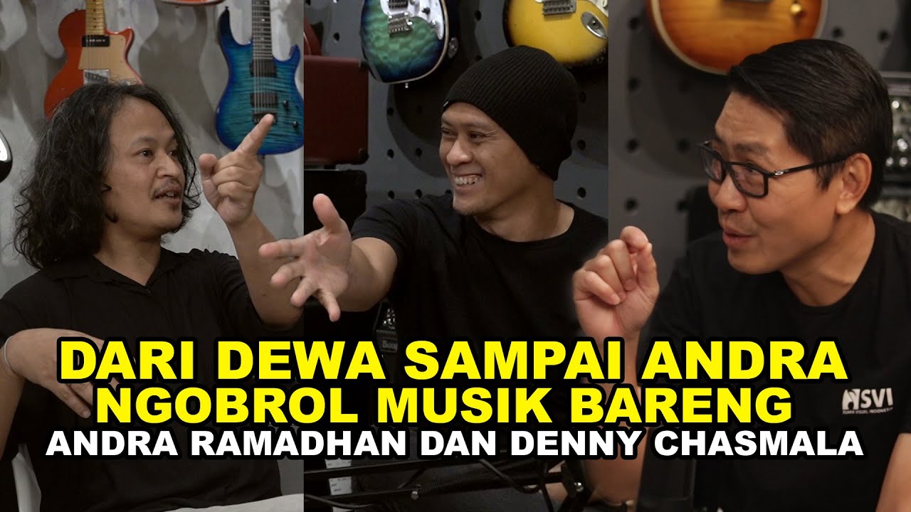 Episode 22 | Dari Dewa sampai Andra and The Backbone, ngobrolin musik bersama Andra dan Denchas