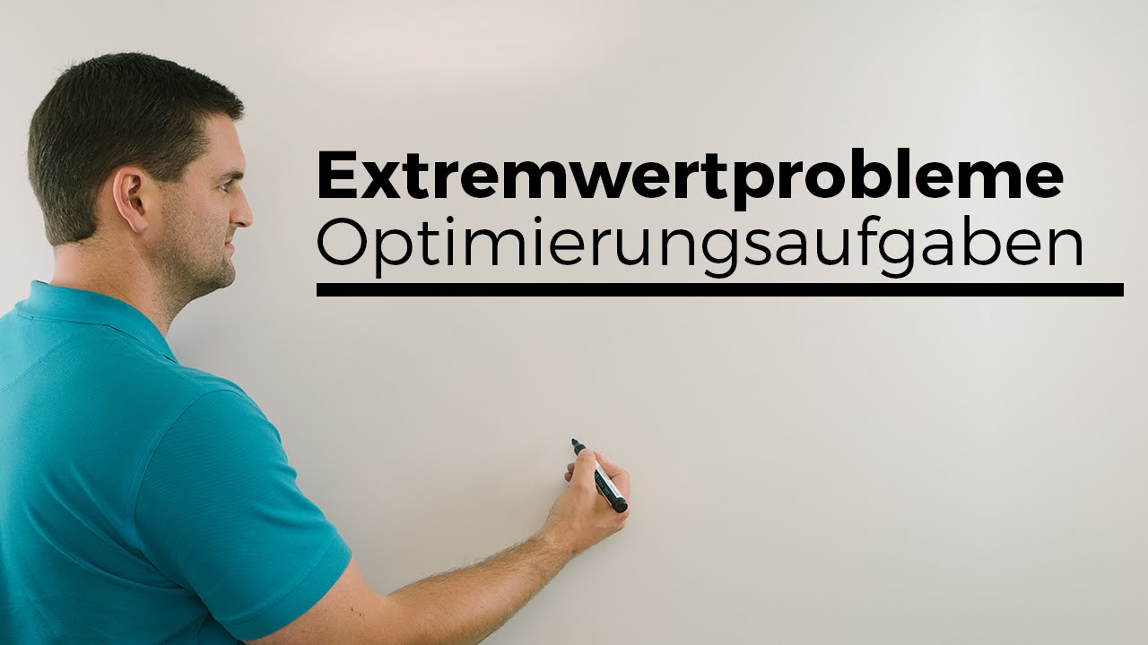 Extremwertprobleme &Uuml;bersicht, Optimierungsaufgaben | Mathe by Daniel Jung