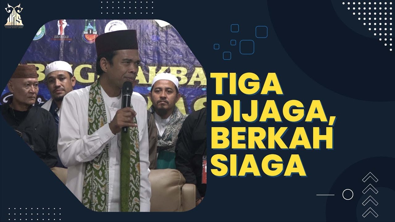 TIGA DIJAGA, BERKAH SIAGA | Masjid Jami Baitul Iman, Desa Rajik | Ustadz Abdul Somad