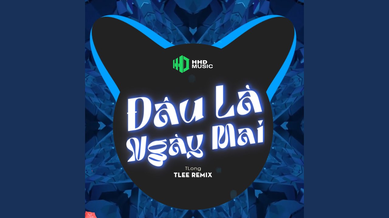 Đâu Là Ngày Mai (TLee Remix)