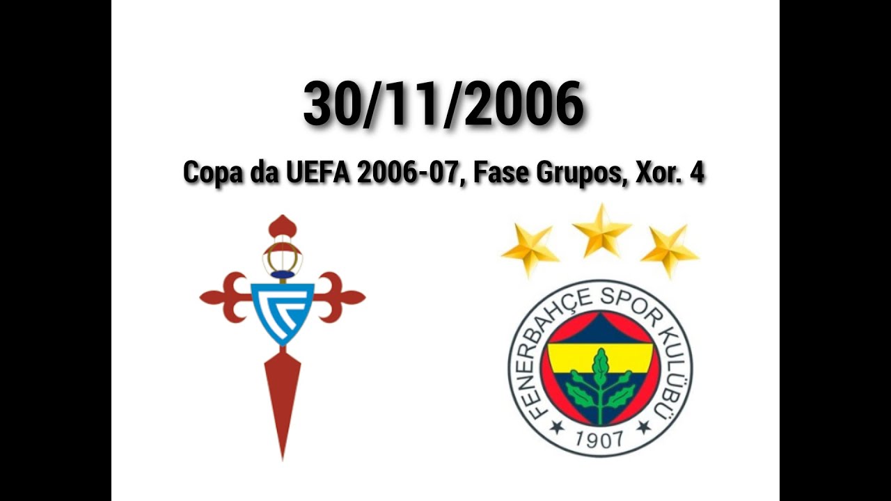 CELTA - FENERBAHÇE, Copa da UEFA 2006-07. Fase de Grupos, Xornada 4. Partido completo.