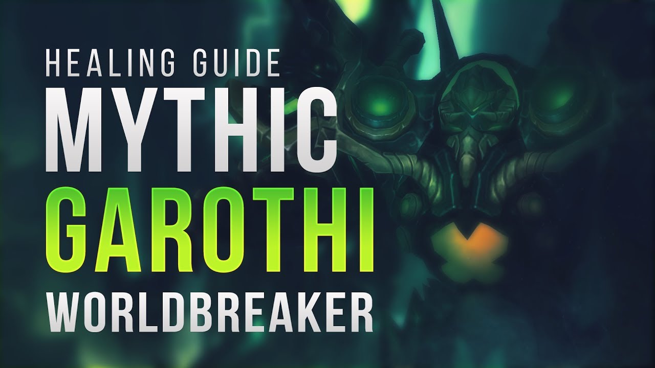 [Legion] Mythic Garothi Worldbreaker Healing Guide