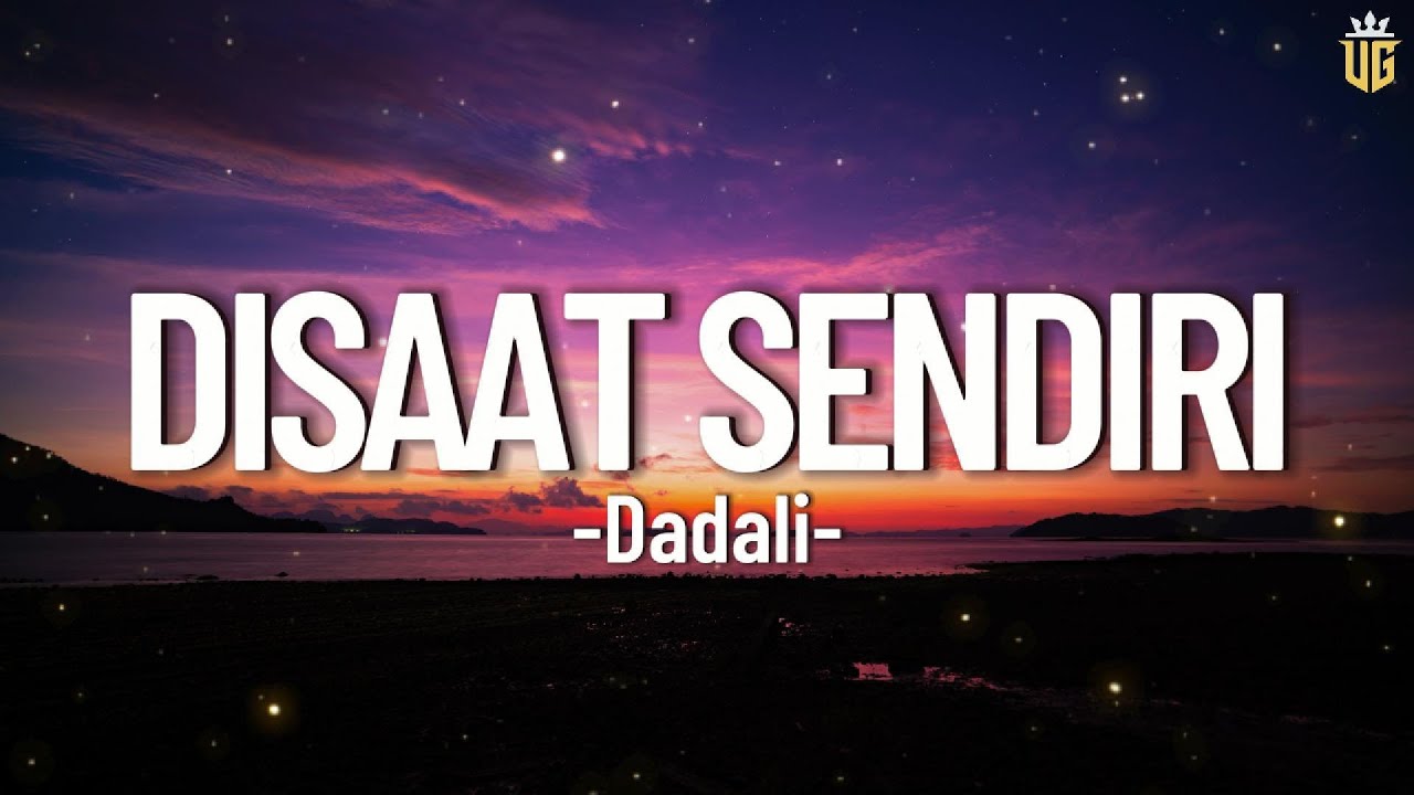 Disaat Sendiri - Dadali || Lirik