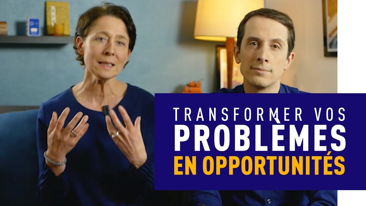 🙌 LES PROBLÈMES ? CE SONT DES OPPORTUNITÉS ! [LES 10S]