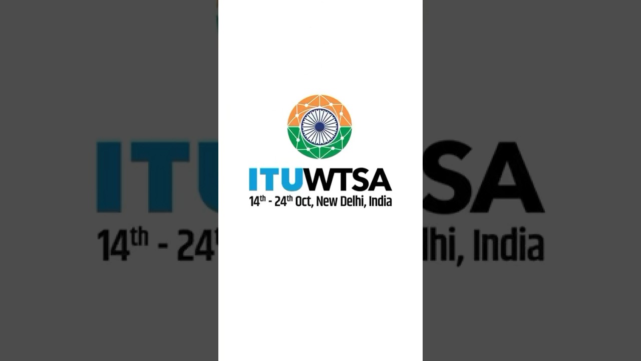 ITU WTSA is coming to New Delhi from Oct 14th- 24th. In a first, Biggest Telecom Event in Asia. #itu