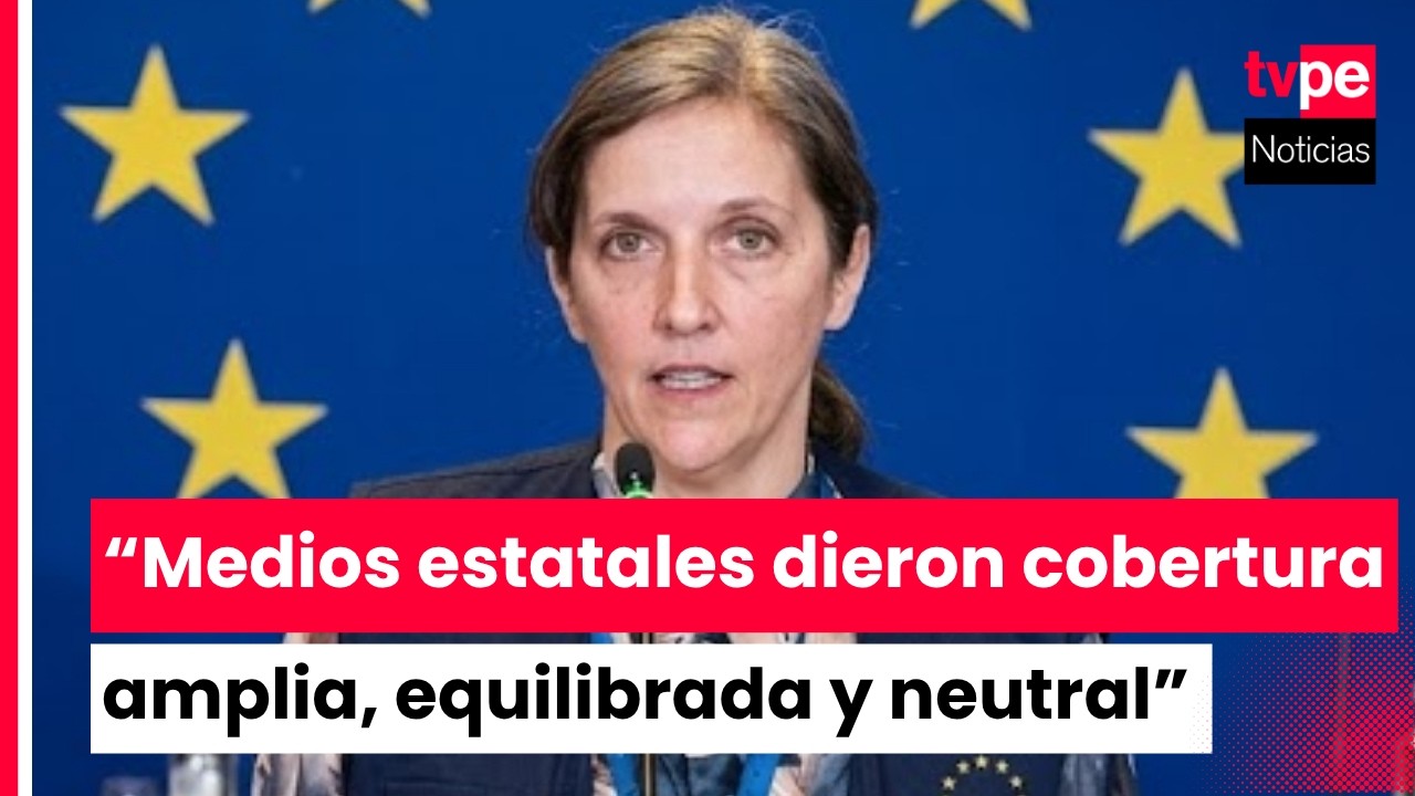 Uni&oacute;n Europea brinda conclusiones sobre los medios estatales en las Elecciones Generales 2026