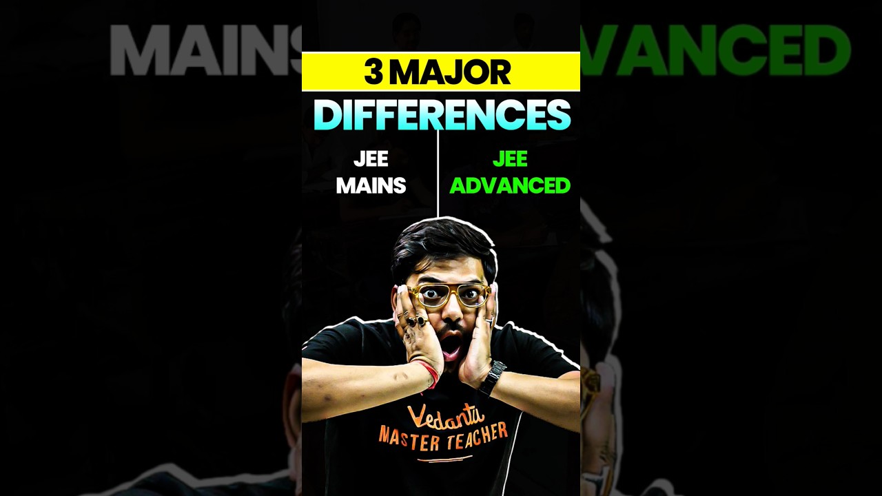 JEE Main vs. JEE Advanced: 3 biggest differences 😱 #jee #jeemains #jeeadvanced #shorts #education