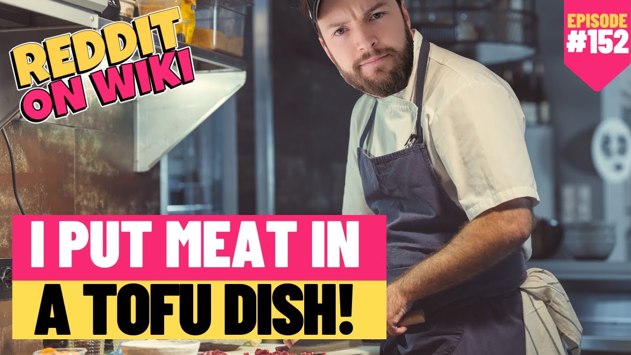 I Put MEAT In A TOFU Dish! | #AITA #reddit
