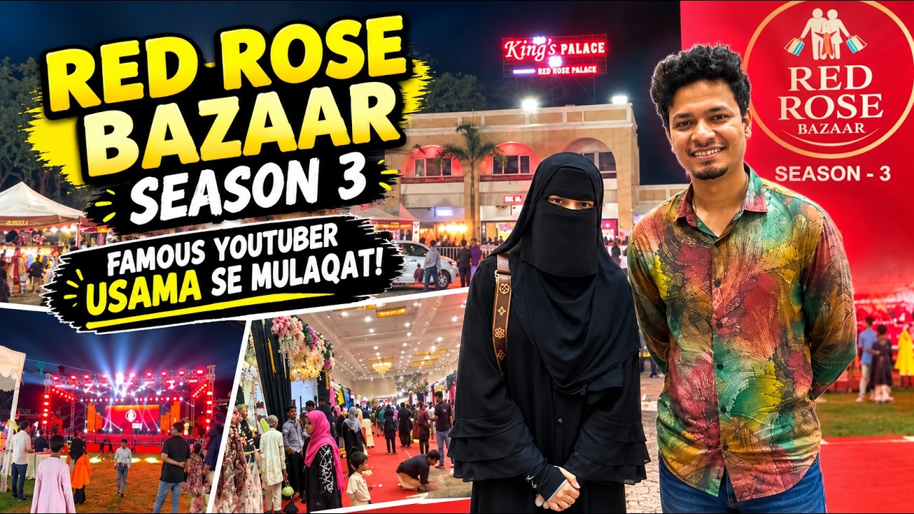 Red Rose Bazaar Season 3 🌹 | Famous hyderabad YouTuber @ossamatipu se Mulaqat! 😍