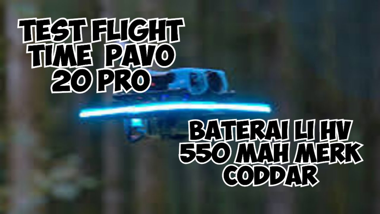 Test Real Flight time pavo 20 pro use baterai 550 mah 3S
