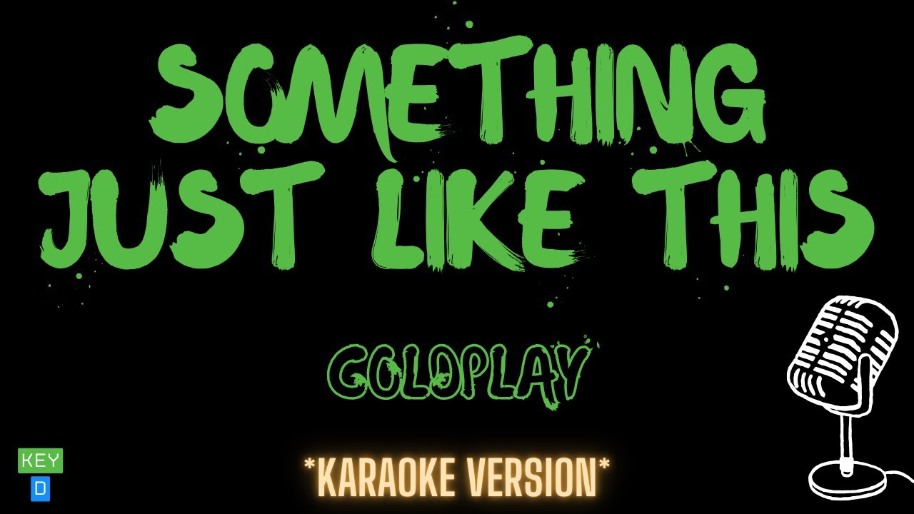 Coldplay - Something Just Like This (Karaoke Version)