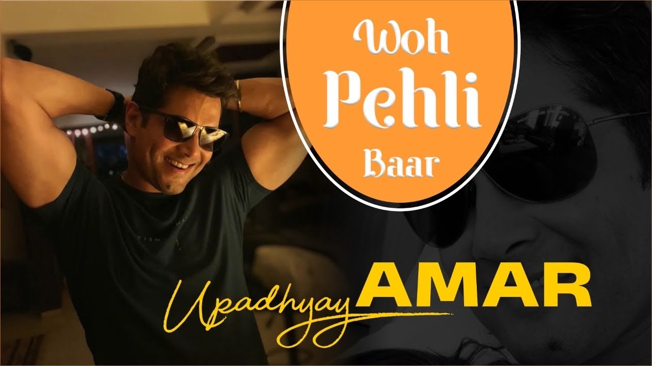 Woh Pehli Baar Ft. Amar Uphadyay | Kya hai abhineta ke bacho ka reaction unhe screen par dekh kar