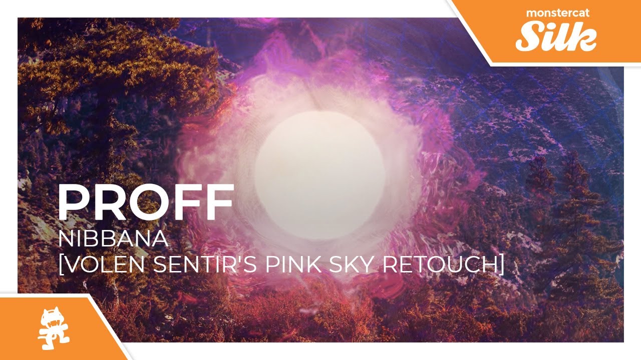 PROFF - Nibbana (Volen Sentir's Pink Sky Retouch) [Monstercat Release]