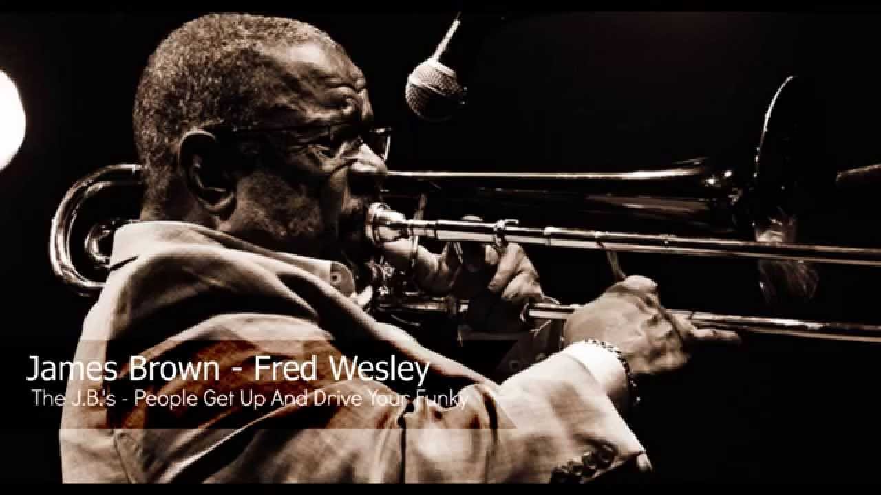 James Brown - Fred Wesley - People Get Up & Drive Your Funky Soul