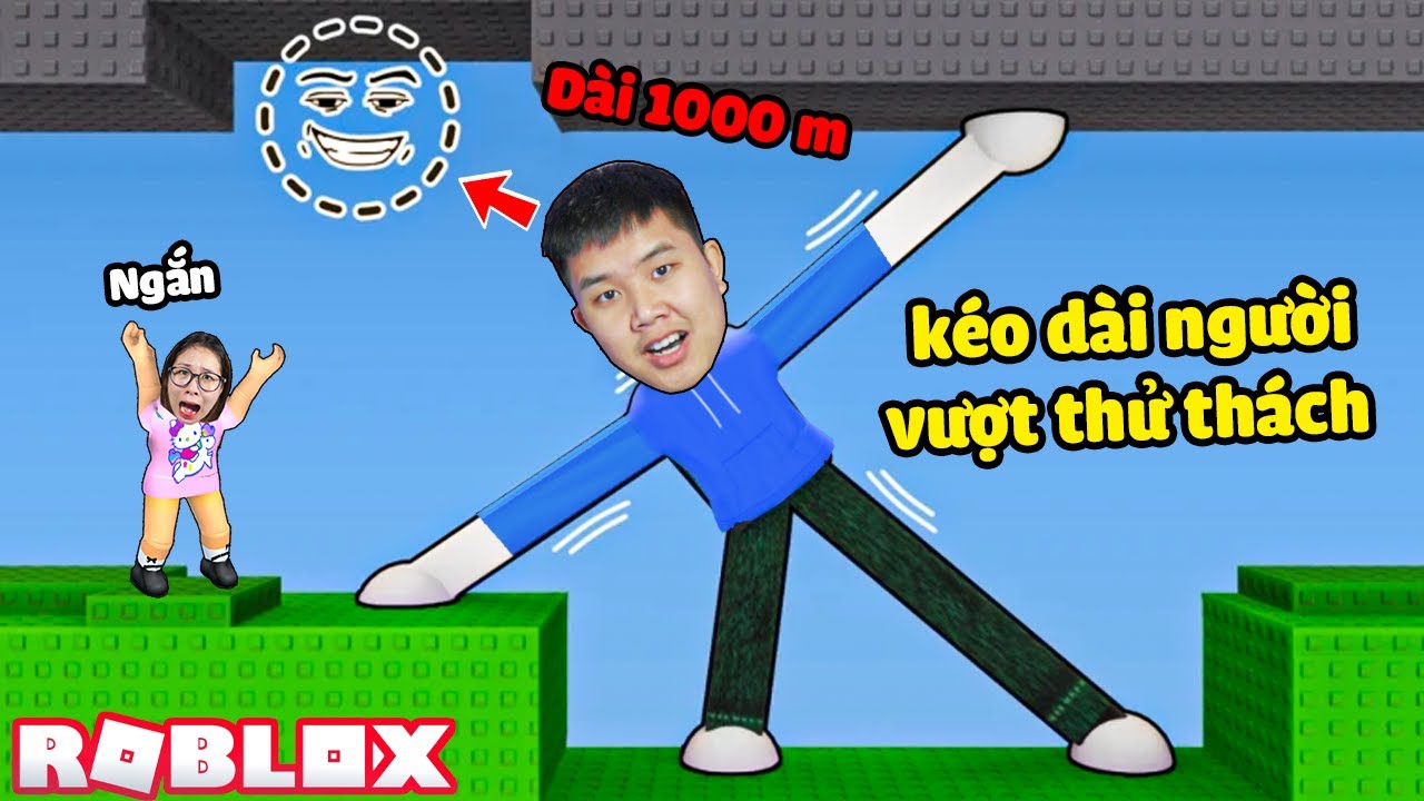 Obby kéo dài người tay 1000m vượt qua chướng ngại vật siêu khó bqThanh Đứt Người