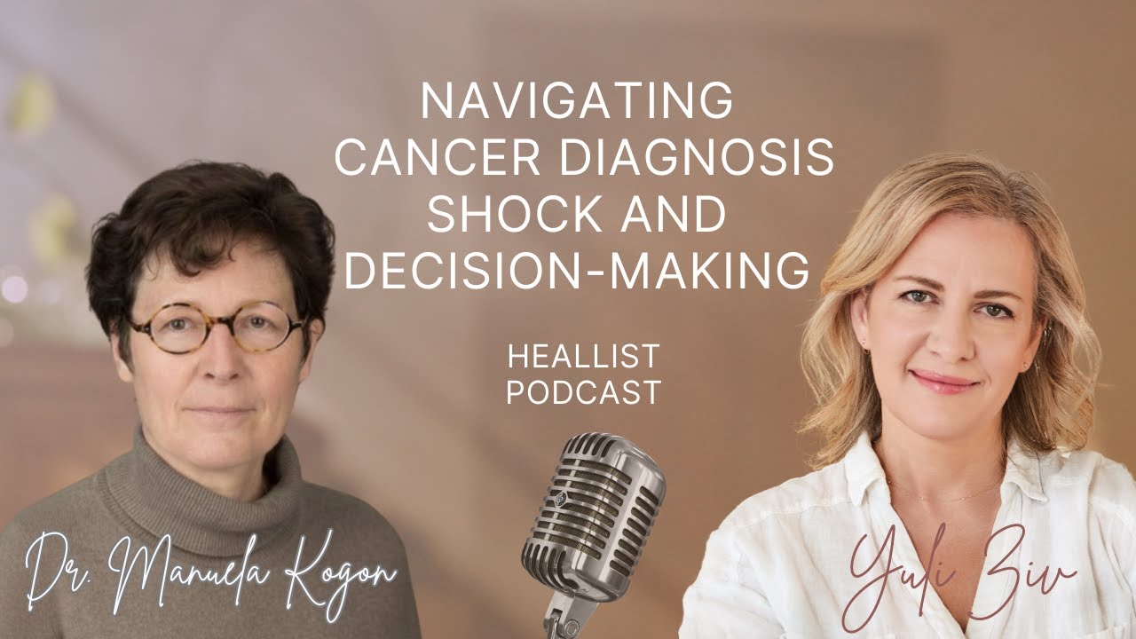 Navigating cancer diagnosis shock and decision making with Dr  Manuela Kogon