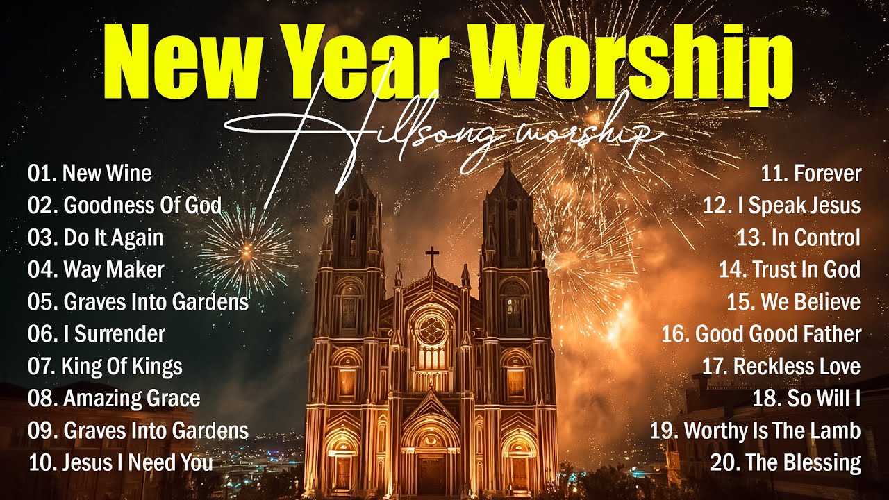 New Year Worship Songs 2026, Worship Songs For The New Year, Best Christian New Year Prayer