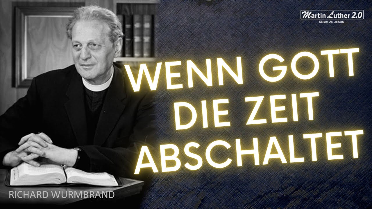 Richard Wurmbrand - Wenn Gott die Zeit abschaltet
