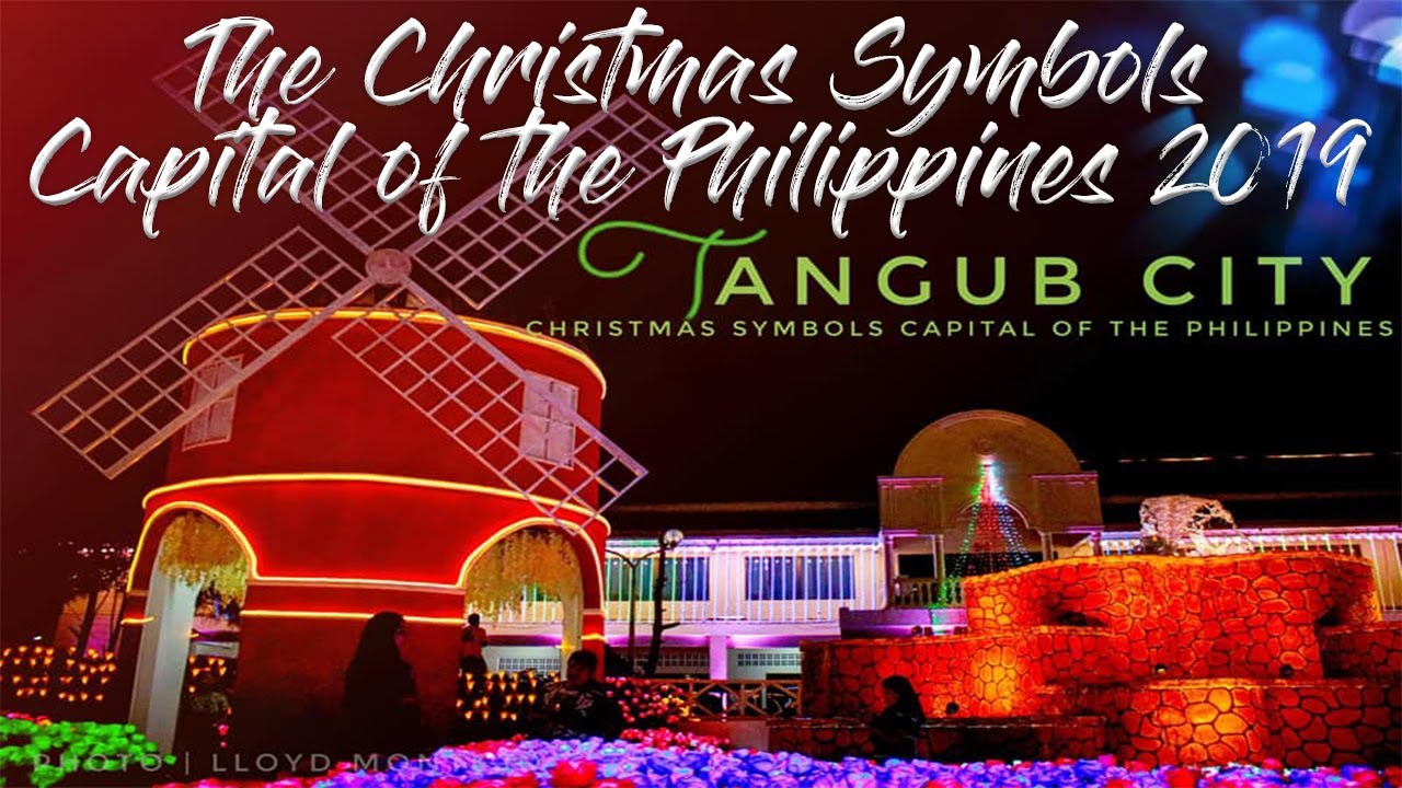 The Christmas Symbols Capital of the Philippines 2019 Tangub City