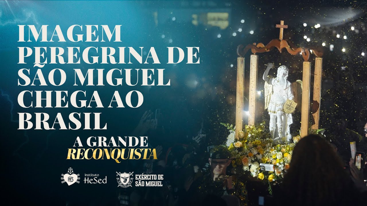 Imagem peregrina de São Miguel chega ao Brasil - A Grande Reconquista | Instituto Hesed
