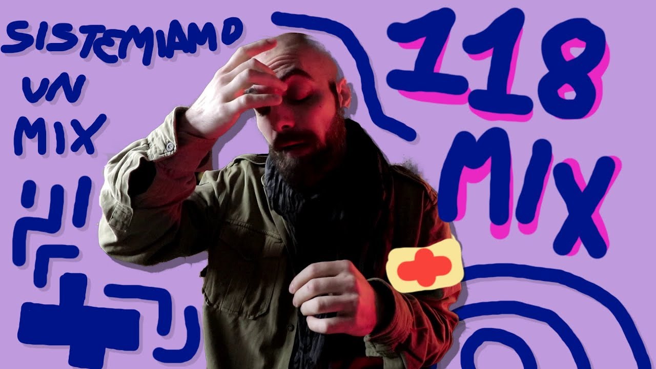 MIX 118 REAPERIANI - Sistemiamo un mix storto!
