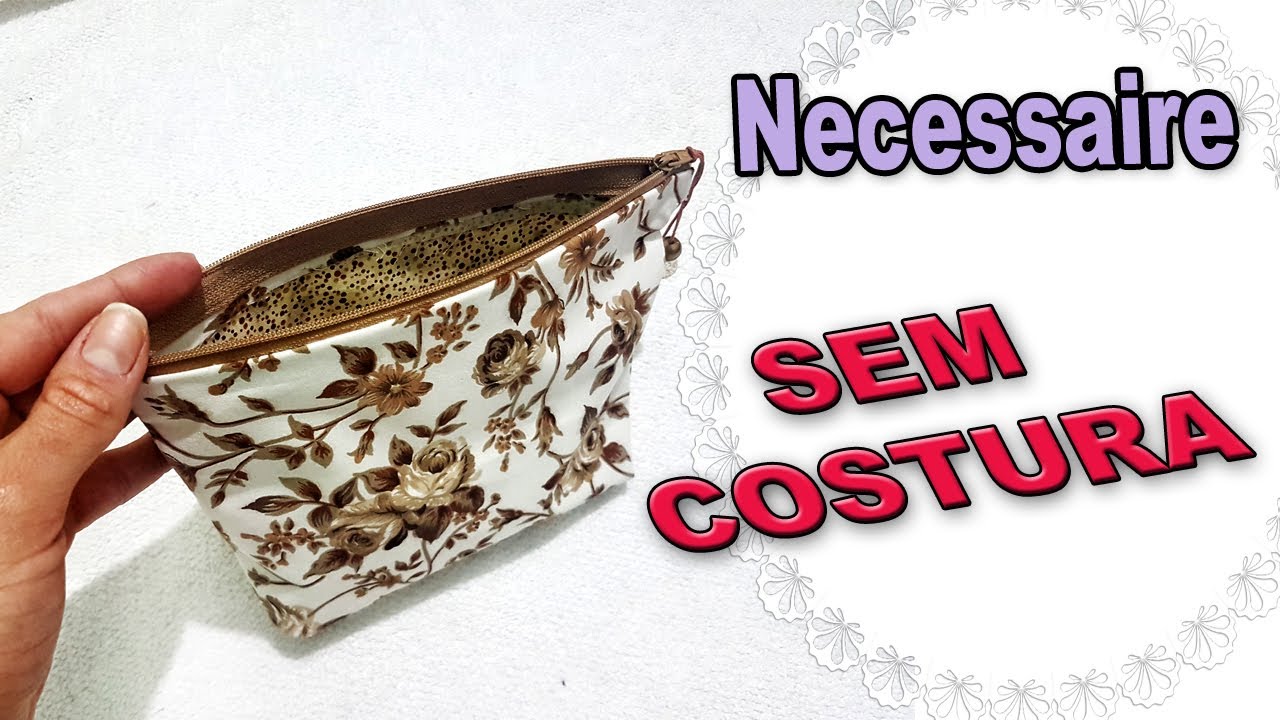 Necessaire sem Costura - Passo a Passo