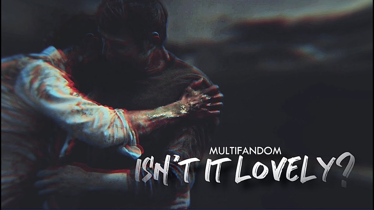 Isn't it lovely? [Multifandom]
