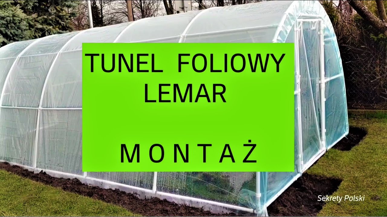 TUNEL FOLIOWY - Tunel foliowy LEMAR montaż  - KROK po KROKU