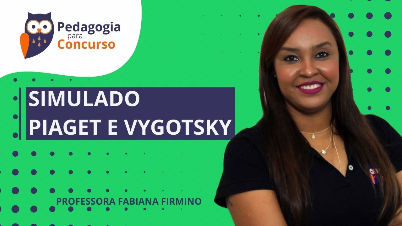 Simulado Piaget e Vygotsky | Fabiana Firmino