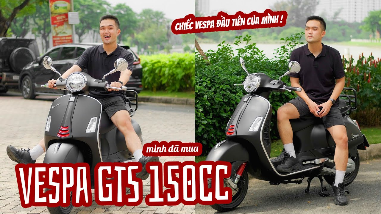 Mình đã chơi lớn bỏ hơn 120 TRIỆU mua VESPA GTS 150CC !!!! #SAPMUAGI