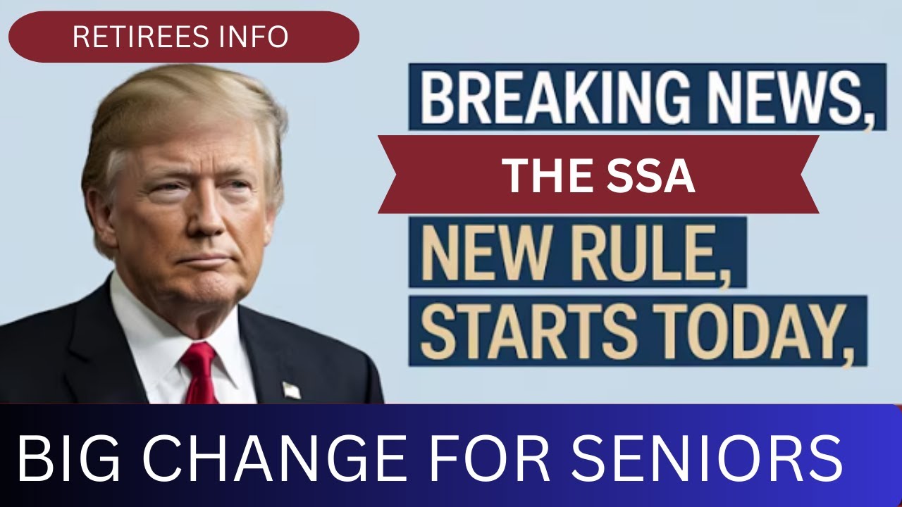 Breaking Friday's News: New SSA Rule Takes Effect Today &ndash; Big Change for Seniors & Retirees