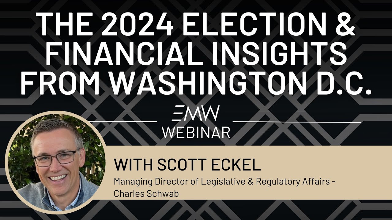 The 2024 Election and Financial Insights from Washington D.C. with Scott Eckel