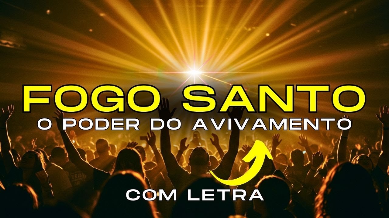 FOGO SANTO | Louvor de Avivamento ARRASADOR (LETRA)