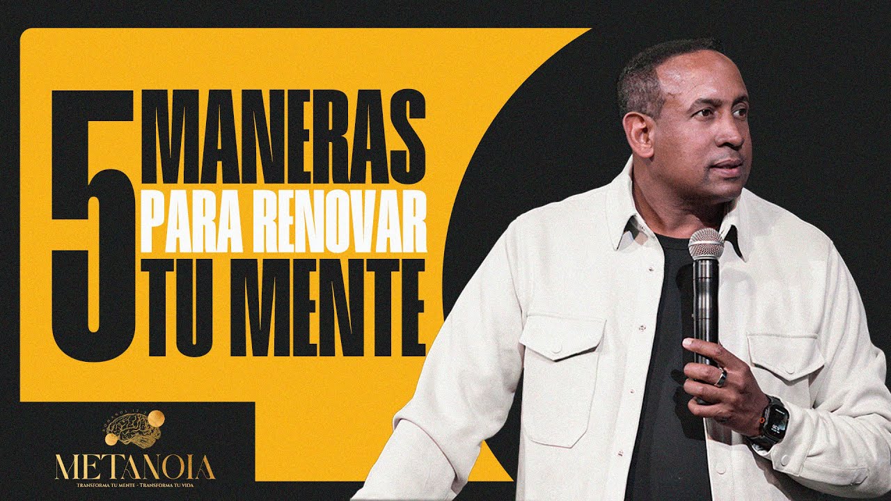 5 Maneras para renovar tu mente  | METANOIA | Pastor Juan Carlos Harrigan