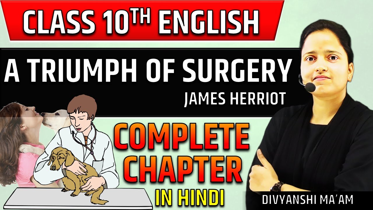 A Triumph of Surgery- Complete Chapter✅Class 10 English | Chapter 1 footprints without feet in hindi