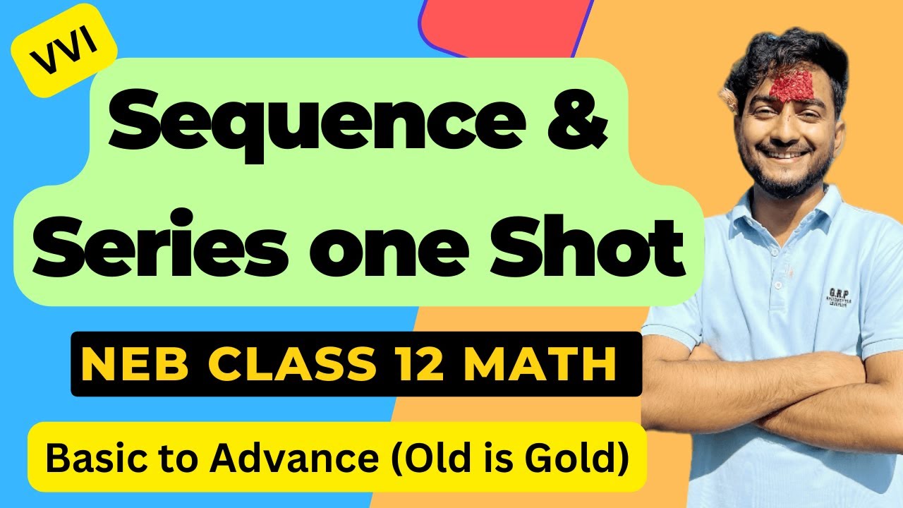 One shot Sequence and Series || NEB class 12 math || Old is Gold Solution