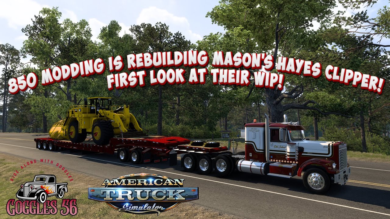 ATS | 850 Modding's Rebuild of Masons Hayes Clipper! Looking Gopd!