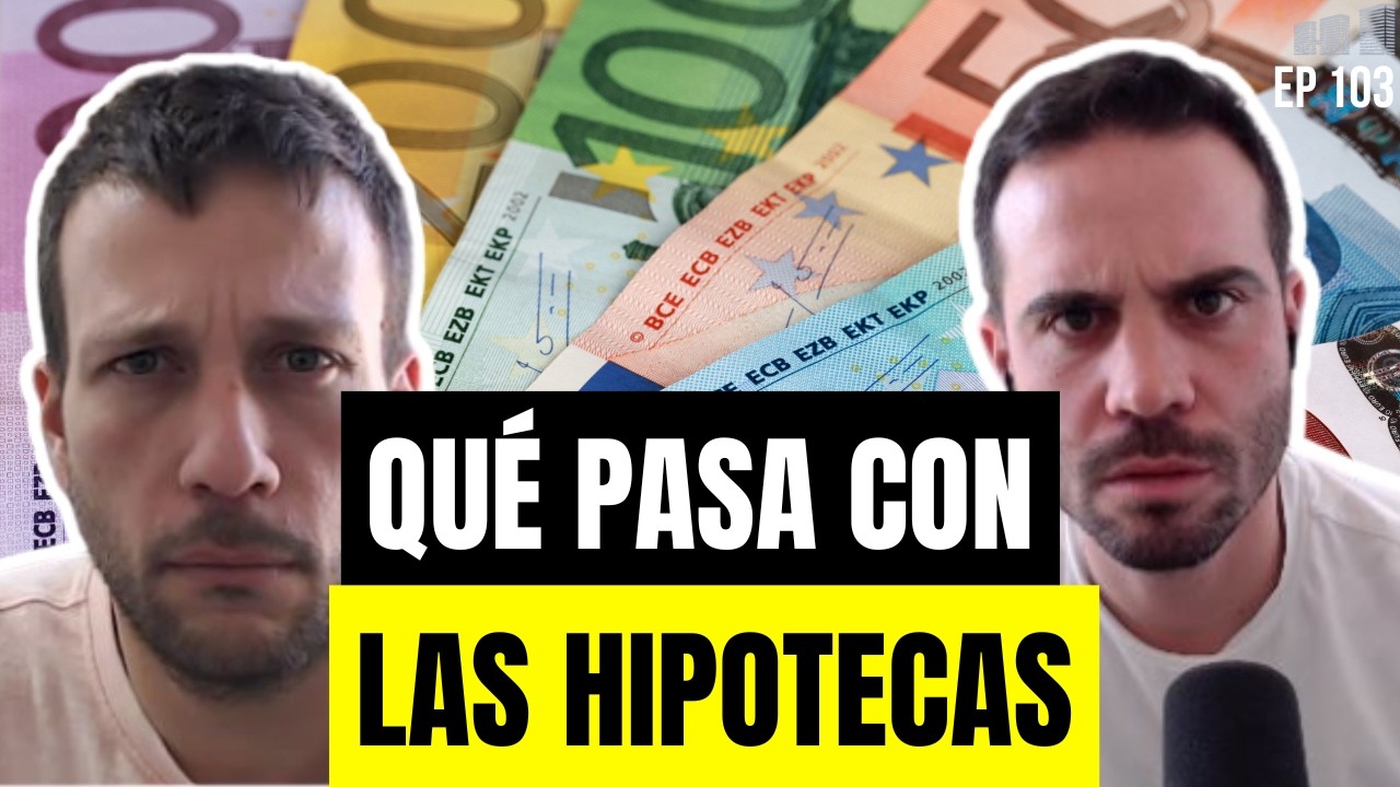 &iquest;Qu&eacute; est&aacute; pasando con las Hipotecas en 2026? Explicado por Expertos 🤨 Ep 103